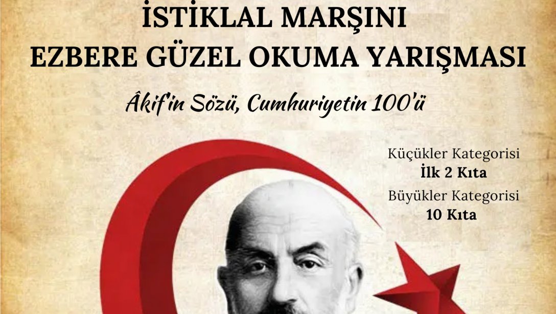 İSTİKLAL MARŞINI EZBERE GÜZEL OKUMA YARIŞMASI 